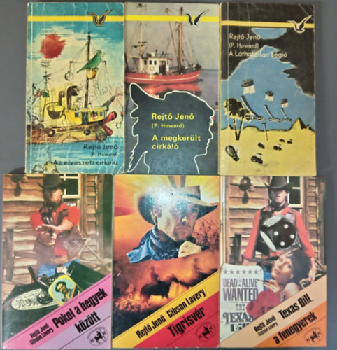 P. Howard  (Gibson Lavery), Rejt� Jen� (Gibson Lavery) P. Howard (Rejt� Jen�) - (6db) Rejt� Jen� k�nyvcsomag: Az elveszett cirk�l� / A megker�lt cirk�l� / A l�thatatlan l�gi� / Pokol a hegyek k�z�tt / Tigrisv�r / Texas Bill, a fenegyerek