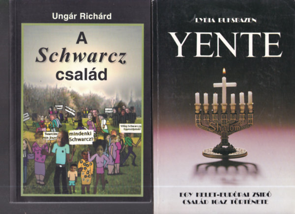 A Schwarcz csald + Yente (Egy kelet-eurpai zsid csald igaz trtnete)