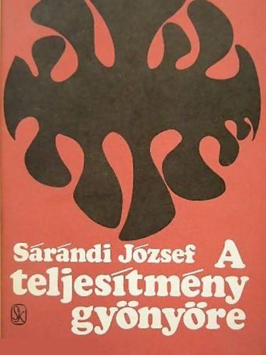 S�r�ndi J�zsef - A teljes�tm�ny gy�ny�re