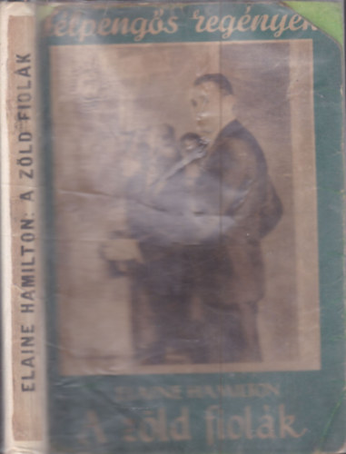 Elaine Hamilton - A z�ld fiol�k (F�lpeng�s reg�nyek)