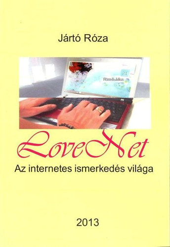 Jrt Rza - LoveNet - Az internetes ismerkeds vilga