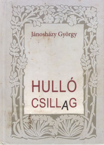 J�nosh�zy Gy�rgy - Hull� csillag - Szonettek