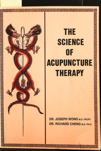 Dr. Dr. Richard Cheng Joseph Wong - The Science of Acupuncture Therapy