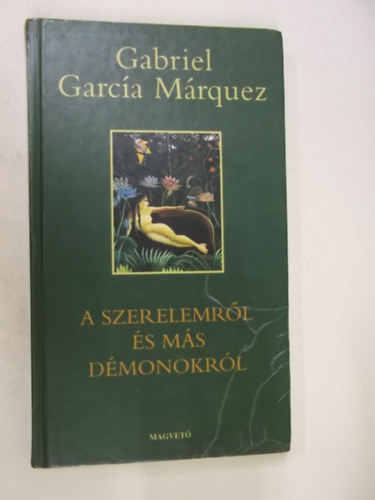 Gabriel García Márquez - A szerelemről és más démonokról