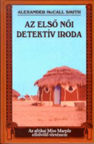 Alexander McCall Smith - Az els ni detektv iroda