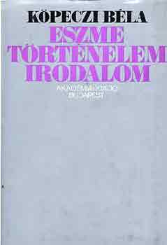 K�peczi B�la - Eszme, t�rt�nelem, irodalom