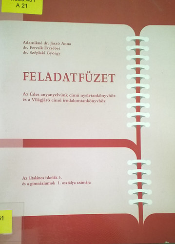 Széplaki György; Adamikné Jászó Anna - Feladatfüzet az 5.oszt. Világjáró és az 5.oszt. Édes anyanyelvünk tankönyvekhez