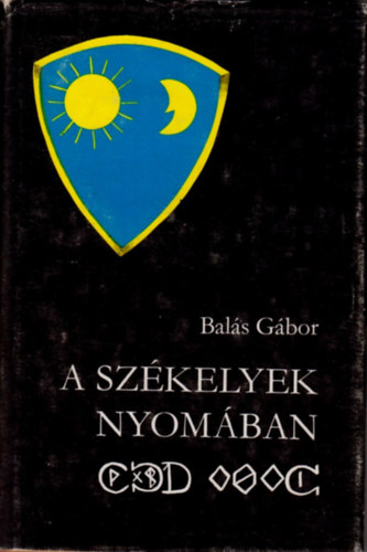 Bal�s G�bor - A sz�kelyek nyom�ban