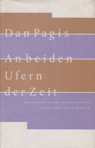 Dan Pagis - An beiden Ufern der Zeit - Ausgewhlte Gedichte und Prosa