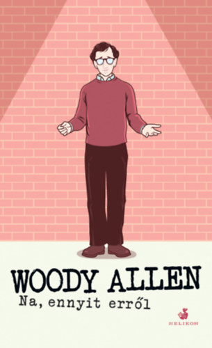 Woody Allen - Na, ennyit errl