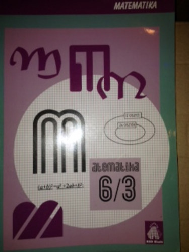 Matematika 6/3 Tankönyv a hatosztályos gimnázium harmadik évfolyama számára