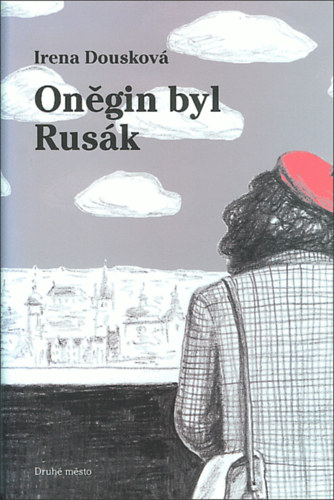 Irena Douskov� - On�gin byl Rus�k - Anyegin ruszki volt
