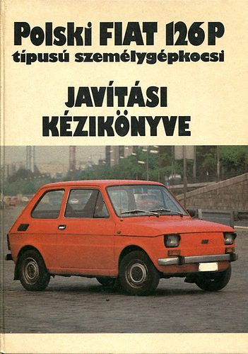 Gyrfy Sndor - Polski Fiat 126P tpus szmlygpkocsi Javtsi Kziknyve.