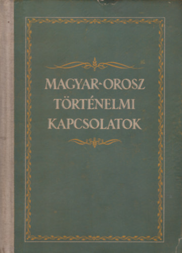 KOVCS Endre  (szerk.) - Magyar-orosz trtnelmi kapcsolatok