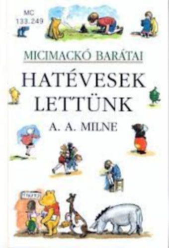 A. A. Milne - Hatvesek lettnk - Micimack bartai