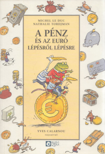 M. Le Duc; N. Tordjman - A p�nz �s az eur� l�p�sr�l l�p�sre