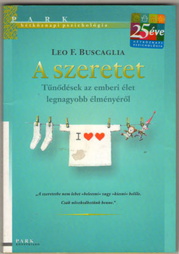 Leo F. Buscaglia - A szeretet - Tndsek az emberi let legnagyobb lmnyrl