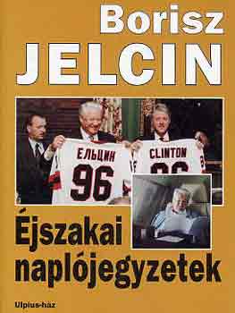 Borisz Jelcin - �jszakai napl�jegyzetek