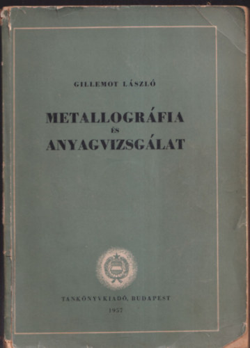 Gillemot Lszl - Metallogrfia s anyagvizsglat