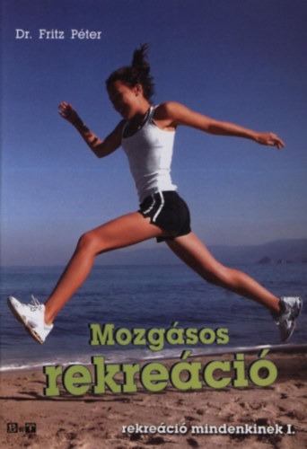 Fritz P�ter - Mozg�sos rekre�ci� - Rekre�ci� mindenkinek I.