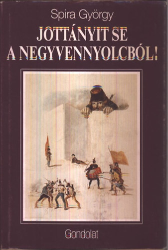 Spira György - Jottányit se a negyvennyolcból! (dedikált)