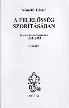 Nmeth Lszl - A felelssg szortsban I-III.