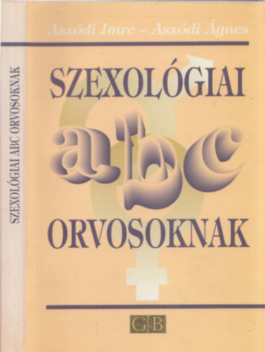 Aszdi Imre s gnes - Szexolgiai ABC orvosoknak