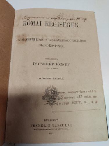 Cser�p J�zsef dr.  (szerk.) - R�mai r�gis�gek (A gymnasiumi r�mai klasszikus-�r�k olvas�s�hoz seg�d-k�nyvnek)