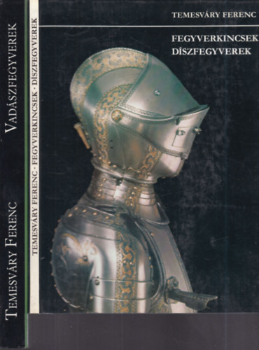 Temesv�ry Ferenc - 2 db. fegyveres k�nyv (Fegyverkincsek, d�szfegyverek + Vad�szfegyverek)