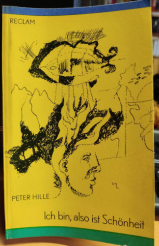 Peter Hille - Ich bin, also ist Sch�nheit
