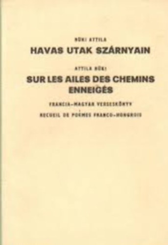 Bki Attila - Havas utak szrnyain - magyar-francia versesknyv