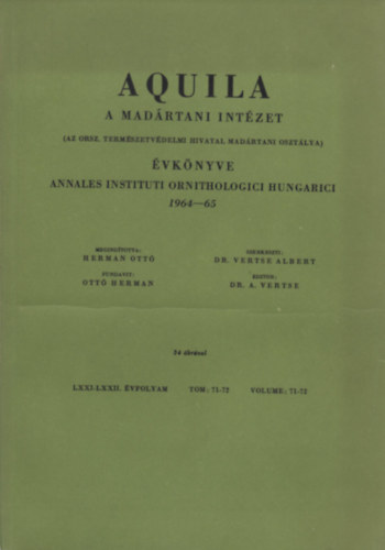 Dr. Vertse ALbert  (szerk.) - Aquila - A Madrtani Intzet vknyve 1964-65 (LXXI-LXXII. vf. Vol. 71-72.)