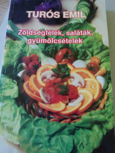 Emil Tur�s - Z�lds�gf�l�k,sal�t�k,gy�m�lcs�telek