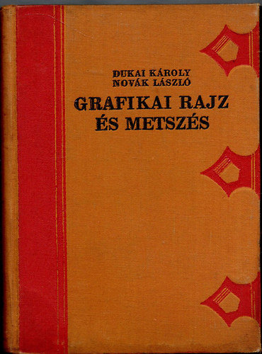 Dukai Károly-Novák László - Grafikai rajz és metszés