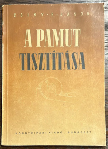 Csiky E. J�nos - A pamut tiszt�t�sa - 1952
