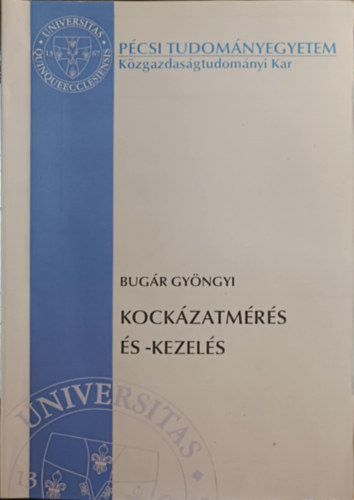 P�csi Tudom�nyegyetem - Kock�zatm�r�s �s kezel�s