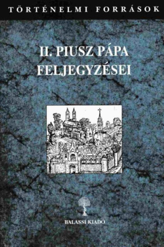 Kőszeghy Péter szerk. - II. Piusz pápa feljegyzései II/2 kötet (7-12. könyv)