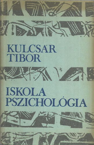Kulcs�r Tibor - Iskolapszichol�gia