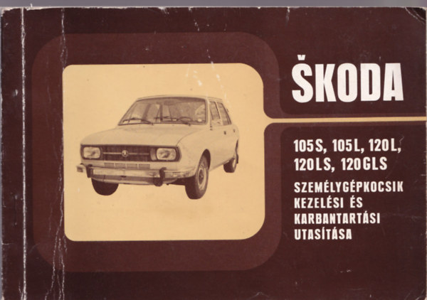 Merkur - Skoda 105S, 105L, 120L, 120LS, 120GLS szemlygpkocsik kezelsi...