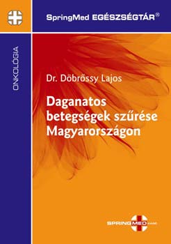 Dbrssy Lajos - Daganatos betegsgek szrse Magyarorszgon