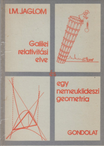 I.M. Jaglom - Galilei relativitsi elve s egy nemeuklideszi geometria