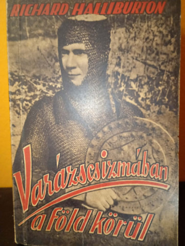 Richard Halliburton - Var�zscsizm�ban a F�ld k�r�l