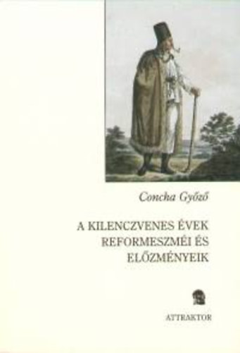 Concha Gyz - A kilenczvenes vek reformeszmi s elzmnyeik