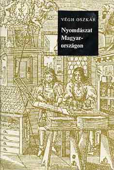 V�gh Oszk�r - Nyomd�szat Magyarorsz�gon