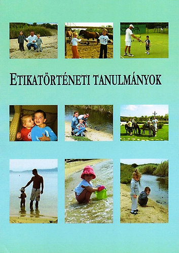 Barcsi Tam�s, B�csi Zs�fia, Ivanovic, Josip, Binder Rich�rd Bert�k R�zsa - Etikat�rt�neti tanulm�nyok