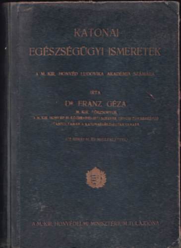 Dr. Franz Gza - Katonai egszsggyi ismeretek