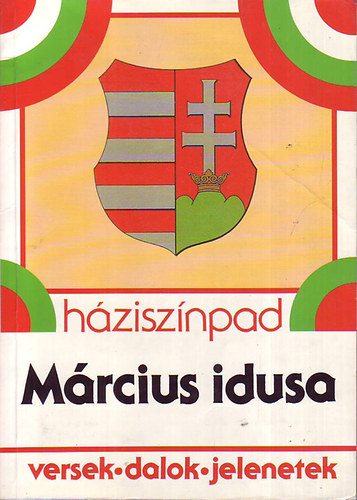 Rnaszegi va  (szerk.) - Hzisznpad - Mrcius idusa (versek, dalok, jelenetek)