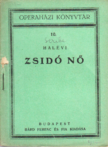 Scribe F. - Zsid n (Nagy opera t felvonsban)- Operahzi knyvtr 10.