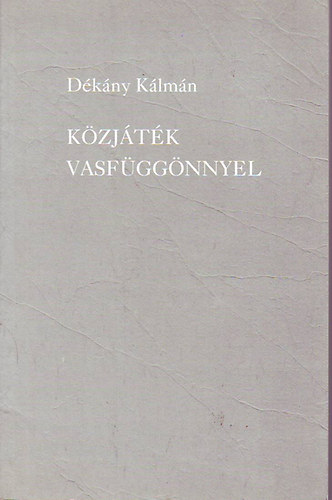 D�k�ny K�lm�n - K�zj�t�k vasf�gg�nnyel (Elbesz�l�sek)