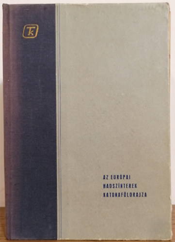 Dr. Sz�nt� Imre - Az eur�pai hadsz�nterek katonaf�ldrajza